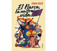 El Barça La Nostra Vida