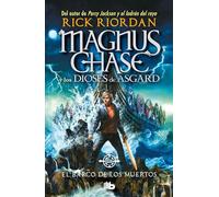 El barco de los muertos / The Ship of the Dead: 3 (Serie Magnus Chase y los Dioses de Asgard / Magnus Chase and the Gods of Asgard Series)