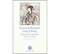 El barco de orquídeas. Poetisas de China (Colección La Voz de las Cosas)