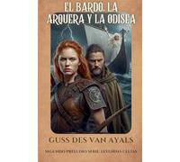 El bardo, la arquera y la Odisea (Leyendas Celtas)