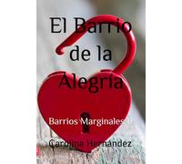 El Barrio de la Alegría: Barrios Marginales 11 (La Saga de los Corazones: Barrios Marginales)