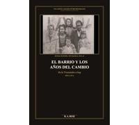 El barrio y los años del cambio: De la Transición a hoy: la vida de una familia española (La sangre y la tierra)