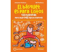 El básquet es para listos: 133 historias para saber más que los mayores (Deportes)