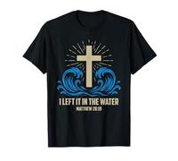 El Bautismo Cristiano lo dejó en el Agua Mateo-28 19 Camiseta