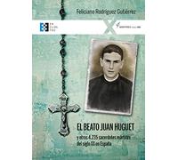 El Beato Juan Huguet Y Otros 4235 Sacerdotes Martires Del Xx En España