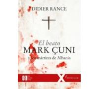 El Beato Mark Çuni Y Los Mártires De Albania (ebook)