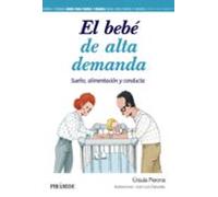 El Bebe De Alta Demanda: Sueño Alimentacion Y Conducta