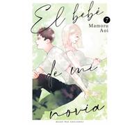EL BEBÉ DE MI NOVIA, VOL. 7