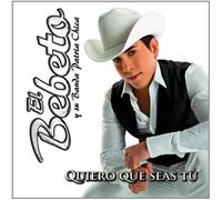 El Bebeto Y Su Banda Patria Ch - Quiero Que Seas Tu