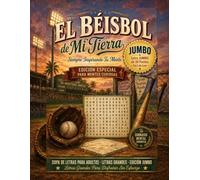 El Béisbol de Mi Tierra: Sopas de Letras con Jugadas, Estadios y Peloteros