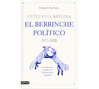 El berrinche político: 2015-2020 Los años que sacudieron la democracia española (Imago Mundi)