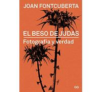 El beso de Judas: Fotografía y verdad (SIN COLECCION)