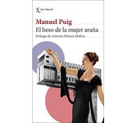 El beso de la mujer araña: Prólogo de Antonio Muñoz Molina (Biblioteca Breve)