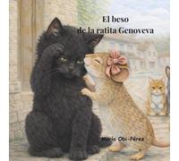 El beso de la ratita Genoveva: Un cuento infantil sobre la igualdad, el respeto y la convivencia. (Colección Cuentos con huellas y corazón)
