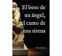 El beso de un ángel, el canto de una sirena