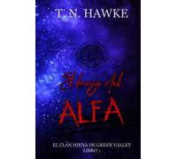 El beso del Alfa: romance paranormal de Almas Gemelas: 1 (El Clan Hiena de Green Valley)