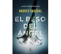 El beso del ángel (ESPASA NARRATIVA)