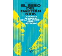 El beso del capitán Kirk: La vuelta al mundo de la tele en 80 historias: 91 (Catedral)
