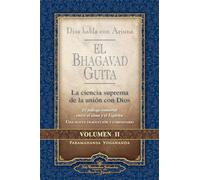 El Bhagavad Guita. Dios habla con Arjuna. La ciencia suprema de la unión con dios - Volumen II (SIN COLECCION)