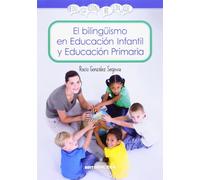 El Bilingüismo En Educación Infantil Y Educación Primaria (Educación bilingüe) - 9788490231470
