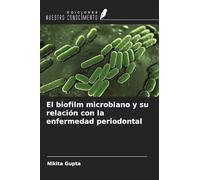 El biofilm microbiano y su relación con la enfermedad periodontal