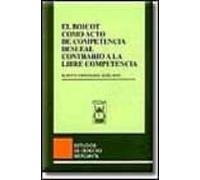 El Boicot Como Acto De Competencia Desleal Contrario A La Libre C Ompe