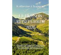 EL BOLSÓN REISEFÜHRER 2026: Entdecken Sie Patagoniens bohemisches Juwel: Top-Wanderwege, versteckte Orte und Geheimtipps der Einheimischen