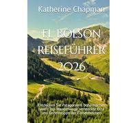 EL BOLSÓN REISEFÜHRER 2026: Entdecken Sie Patagoniens bohemisches Juwel: Top-Wanderwege, versteckte Orte und Geheimtipps der Einheimischen