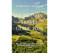 EL BOLSÓN TRAVEL GUIDE 2026: Discover Patagonia’s Bohemian Gem: Top Trails, Hidden Spots & Local Secrets