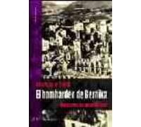 El Bombardeo De Gernika Un Año En El Frente Memorias De Un Milic Iano