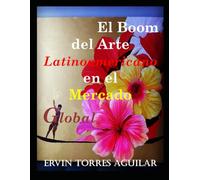 El Boom del Arte Latinoamericano en el Mercado Global