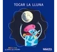 Tocar la lluna (Llibres infantils i juvenils - El bosc de colors)