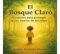 El Bosque Claro: 15 cuentos para proteger la voz interior de los niños