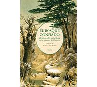 El bosque confiado: Relatos sobre naturaleza en la América de Thoreau: 418 (Libros del Tiempo)