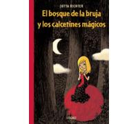 El Bosque De La Bruja Y Los Calcetines Magicos: Una Historia Sobre La