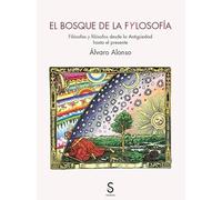 El Bosque de la Fylosofía: Filósofas y filósofos desde la Antigüedad hasta el presente (Sílex Universidad Magnum)