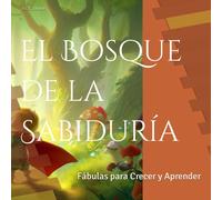 El Bosque de la Sabiduría: Fábulas para Crecer y Aprender