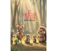El bosque de las emociones: Cuentos ilustrados para descubrir las emociones desde los 2 años