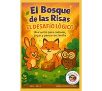 El Bosque de las Risas: El Desafío Lógico: Cuento interactivo con acertijos y juegos para pensar, reír y aprender en familia