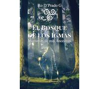 El Bosque de los Igmas: Memorias de mis Ancestros