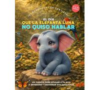 El bosque de los sentires.: Un cuento infantil sobre mindfulness, inteligencia emocional y cómo expresar sentimientos. - Libro para niños de 6 a 10 años-