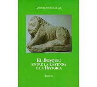 EL BOSQUE: ENTRE LA LEYENDA Y LA HISTORIA, I