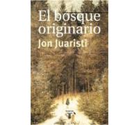 El bosque originario: Genealogías míticas de los pueblos de Europa (Pensamiento)