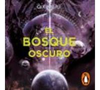 El bosque oscuro (Trilogía de los Tres Cuerpos 2)