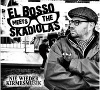 El Bosso Meets the Skadio - Nie Wieder Kirmesmusik
