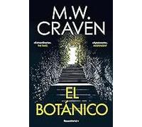 El botánico (Serie Washington Poe 5) | M. W. Craven