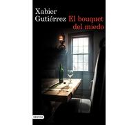 El bouquet del miedo | Xabier Gutiérrez