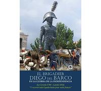 El Brigadier Diego del Barco en la Guerra de la Independencia (La Coruña 1779-Laredo 1814)