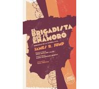 EL BRIGADISTA QUE SE ENAMORÓ. Memorias de la Guerra Civil: 4 (Armas y letras)