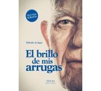 El Brillo De Mis Arrugas